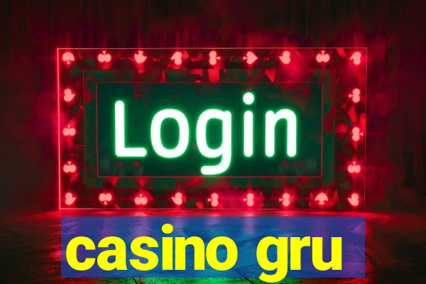 casino gru