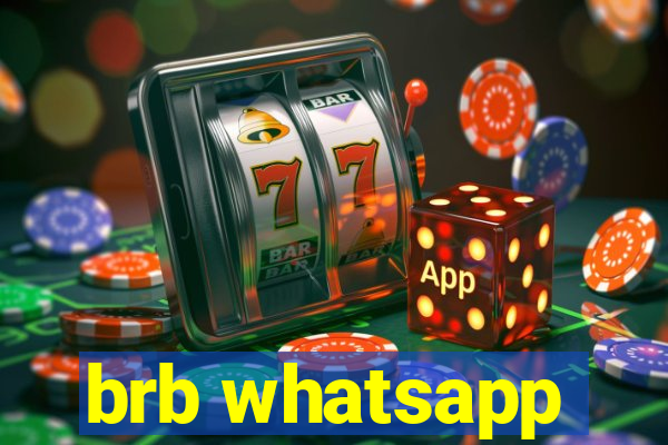 brb whatsapp