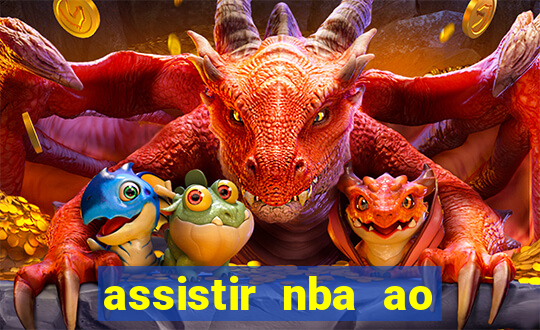 assistir nba ao vivo multicanais