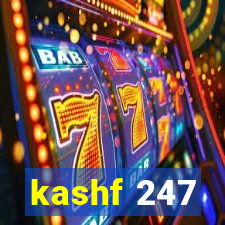 kashf 247