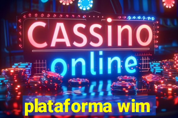 plataforma wim