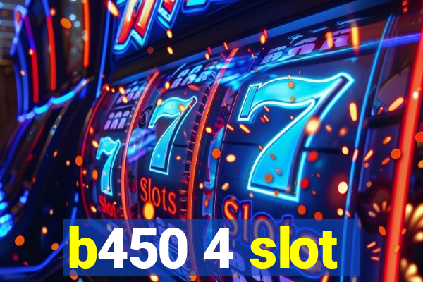 b450 4 slot