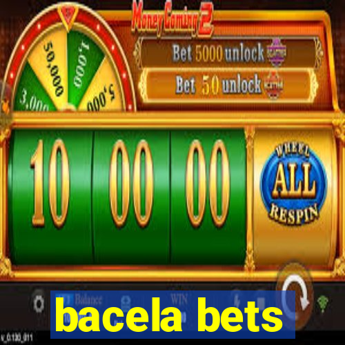 bacela bets