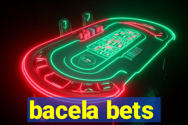 bacela bets