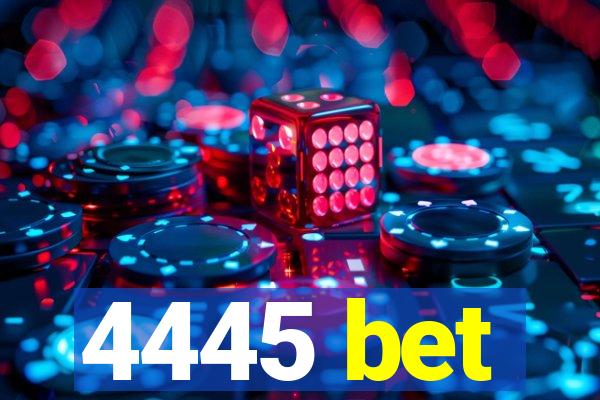 4445 bet