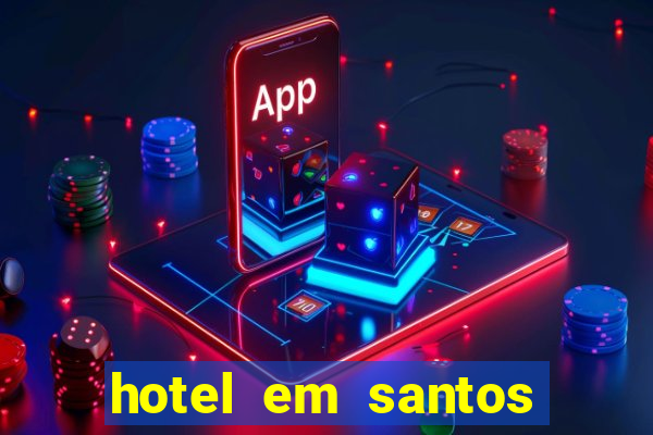 hotel em santos perto da vila belmiro