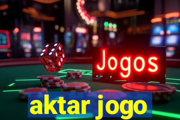 aktar jogo