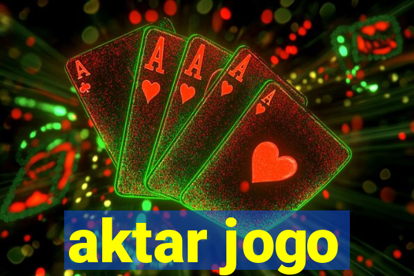 aktar jogo