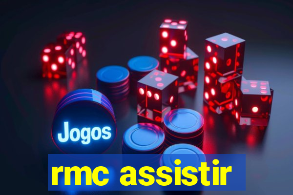 rmc assistir