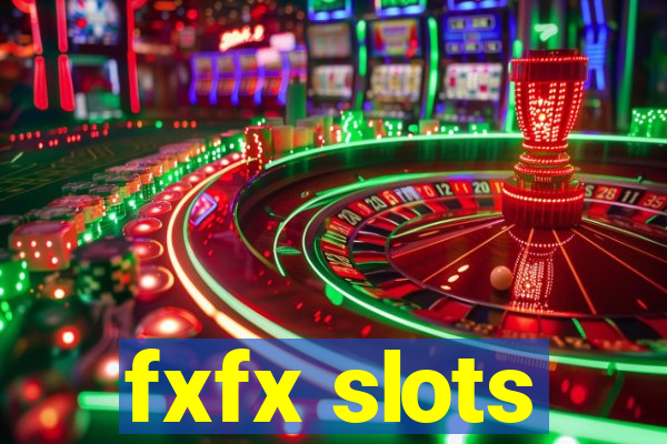 fxfx slots