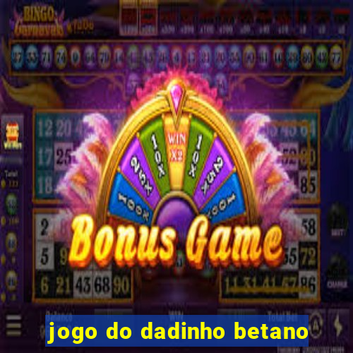 jogo do dadinho betano