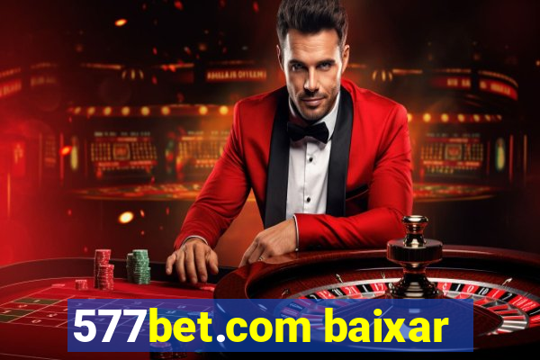 577bet.com baixar