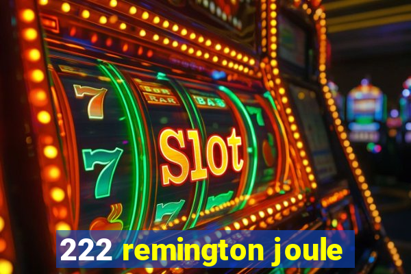 222 remington joule