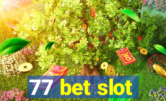 77 bet slot