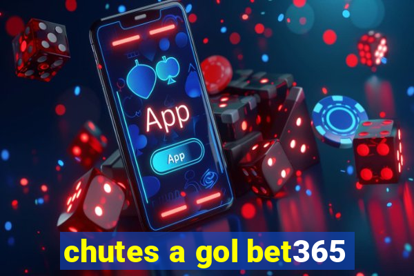 chutes a gol bet365