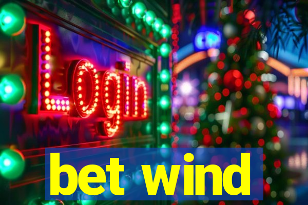 bet wind