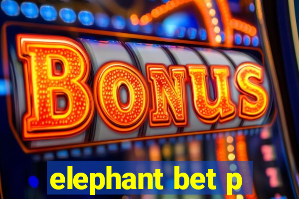 elephant bet p