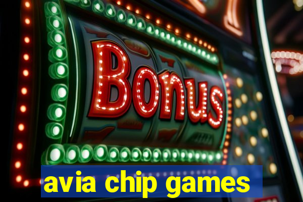 avia chip games