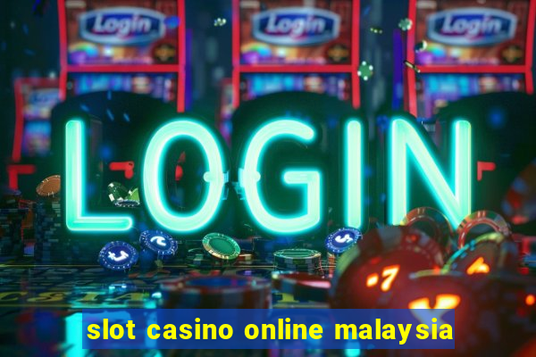 slot casino online malaysia