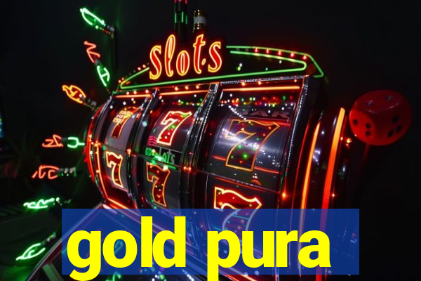 gold pura