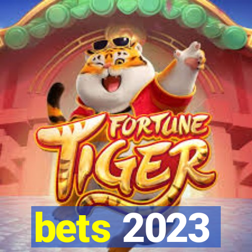 bets 2023