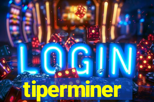 tiperminer