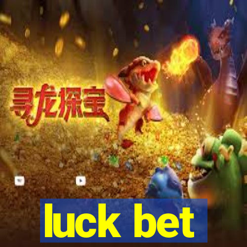 luck bet