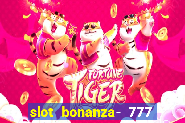 slot bonanza- 777 vegas casino