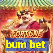 bum bet