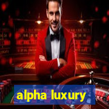 alpha luxury