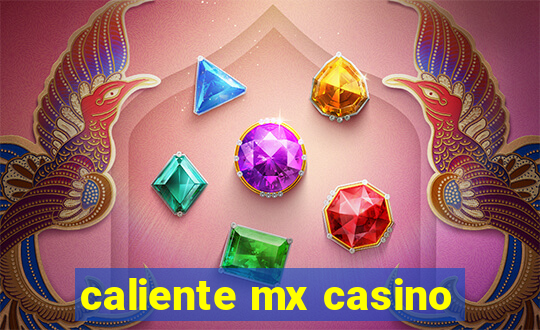 caliente mx casino