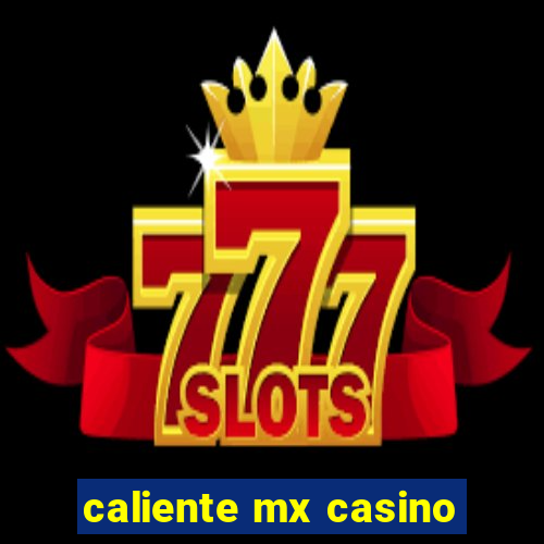 caliente mx casino