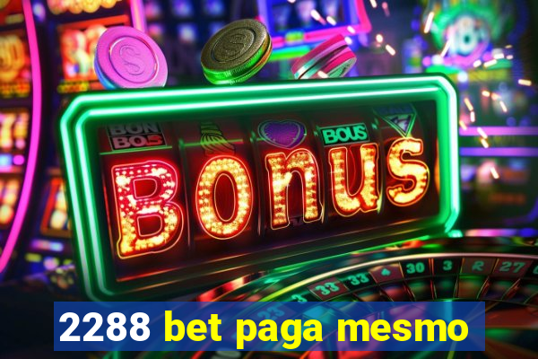 2288 bet paga mesmo