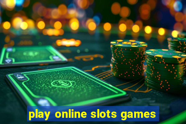 play online slots games