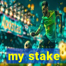 my stake