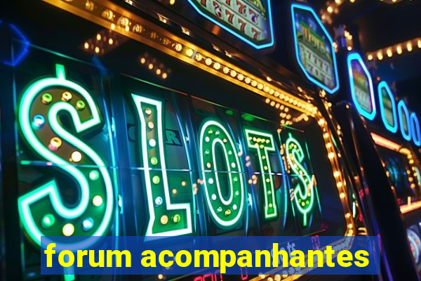 forum acompanhantes