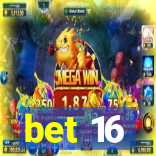 bet 16