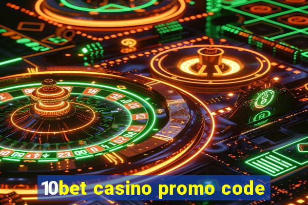 10bet casino promo code