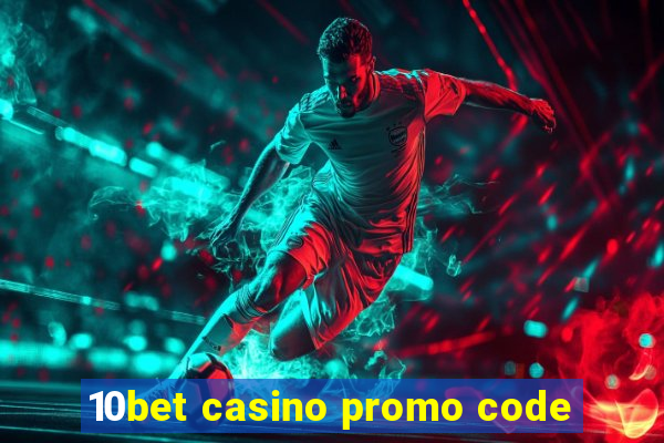 10bet casino promo code