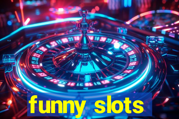 funny slots