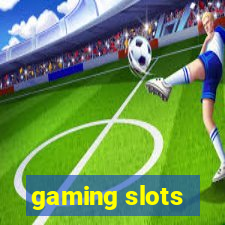 gaming slots