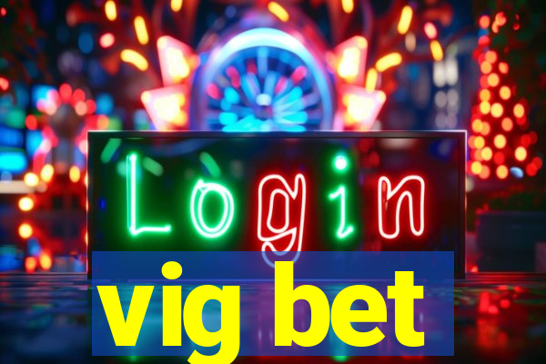 vig bet