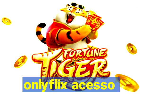 onlyflix acesso