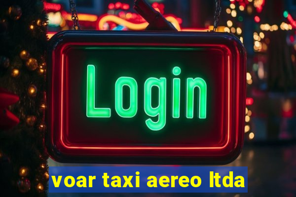 voar taxi aereo ltda