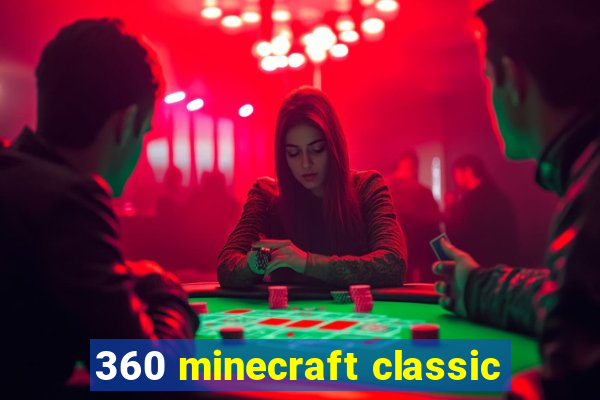 360 minecraft classic