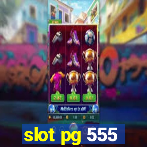 slot pg 555