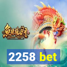 2258 bet