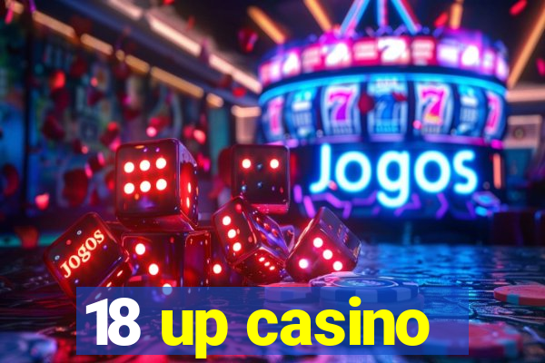 18 up casino