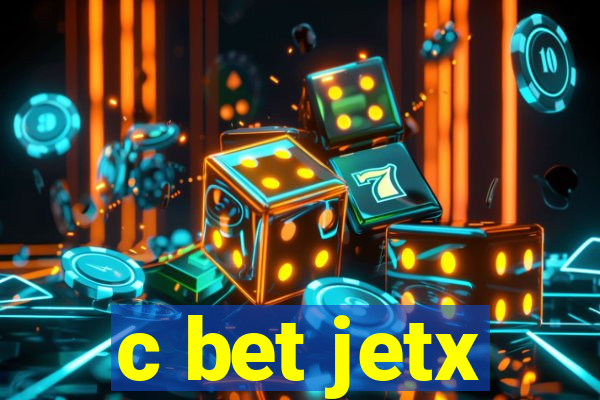 c bet jetx