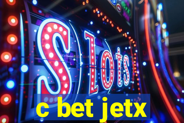 c bet jetx